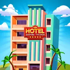 Взломанная Hotel Empire Tycoon－Idle Game  [МОД Mega Pack] - стабильная версия apk на Андроид